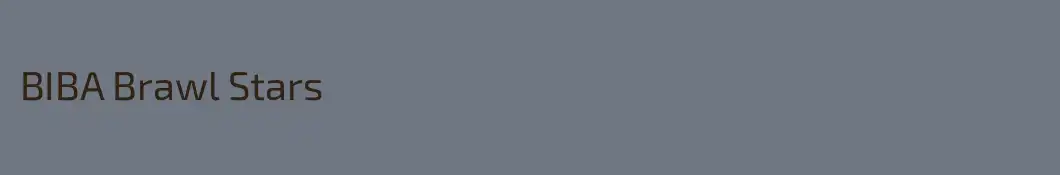BIBA Brawl Stars